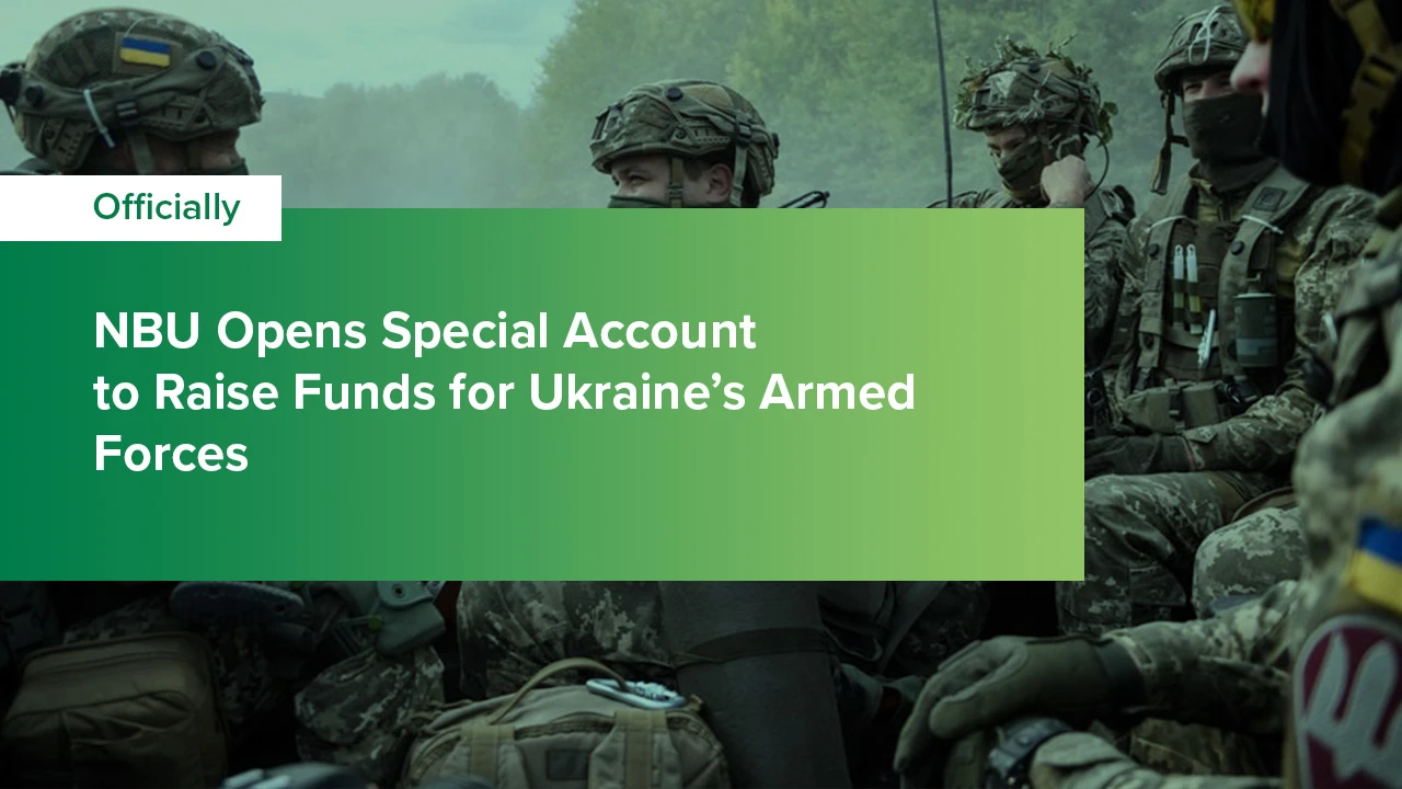 Special Account of the National Bank of Ukraine to Raise Funds for Ukraine’s Armed Forces